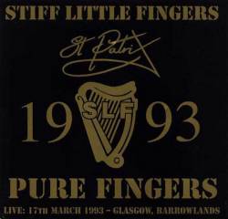 Stiff Little Fingers : Pure Fingers Live • St Patrix 1993